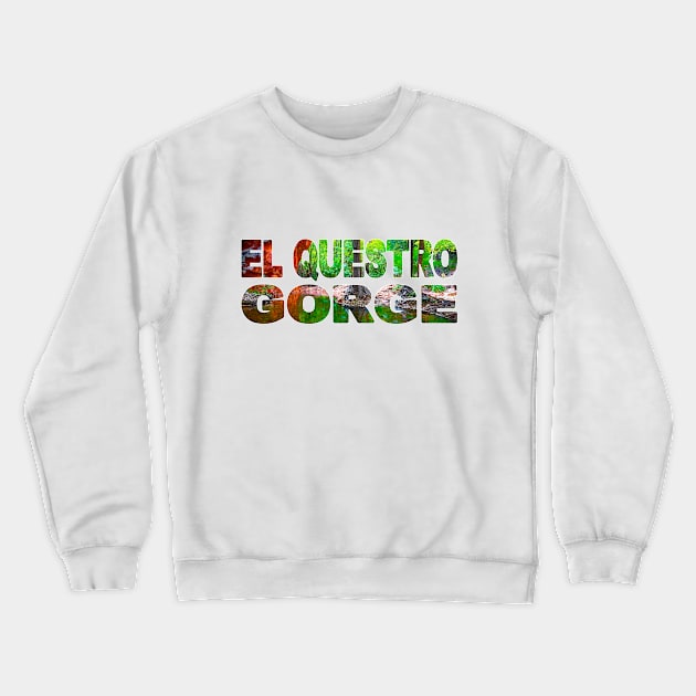 EL QUESRTO GORGE - Western Australia Crewneck Sweatshirt by TouristMerch